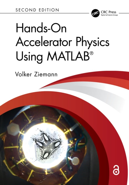 Book cover of: Hands-On Accelerator Physics Using MATLAB®. By: Volker Ziemann