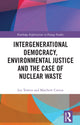 Book cover of: Intergenerational Democracy, Environmental Justice and the Case of Nuclear Waste. By: Lee Towers