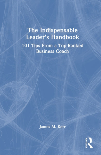 Book cover of: Indispensable Leader's Handbook