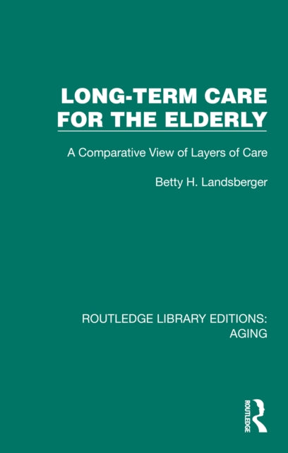 Book cover of: Long-Term Care for the Elderly. By: Betty H. Landsberger