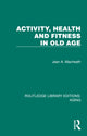 Book cover of: Activity, Health and Fitness in Old Age