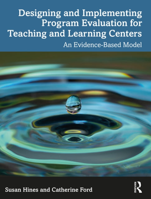 Book cover of: Designing and Implementing Program Evaluation for Teaching and Learning Centers. By: Susan Hines