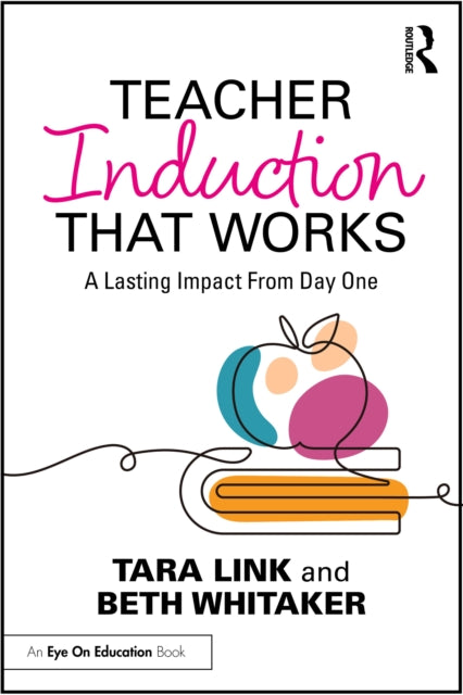 Book cover of: Teacher Induction That Works. By: Tara Link