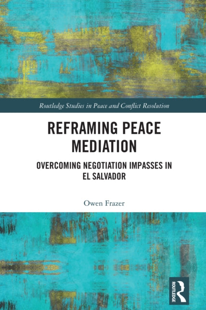Book cover of: Reframing Peace Mediation. By: Owen Frazer