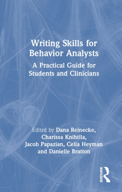 Book cover of: Writing Skills for Behavior Analysts. By: Dana Reinecke
