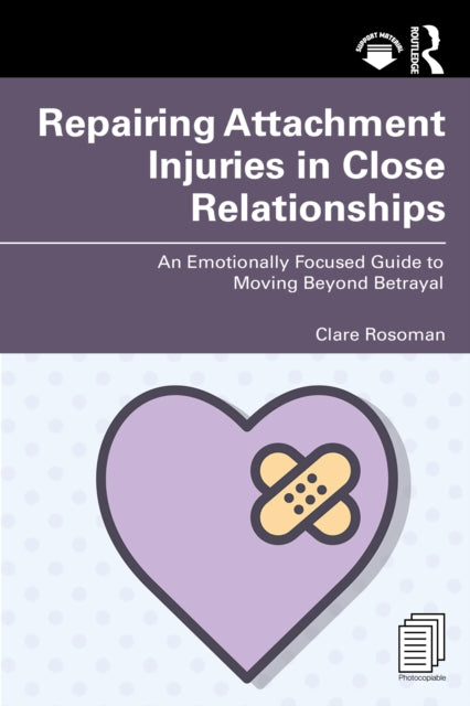 Book cover of: Repairing Attachment Injuries in Close Relationships. By: Clare Rosoman
