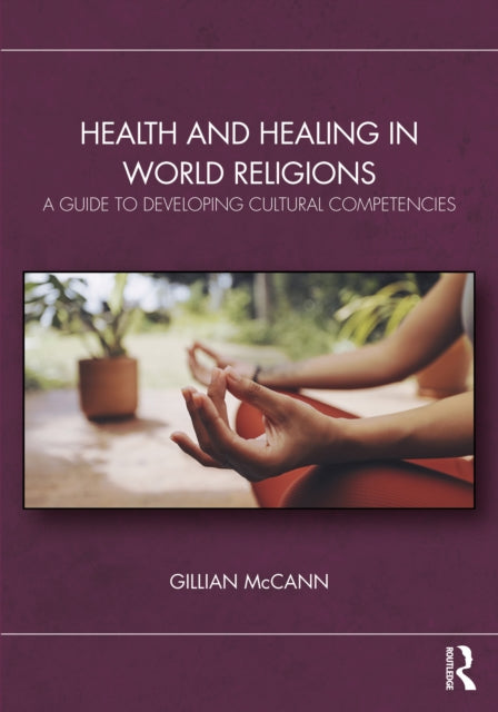 Book cover of: Health and Healing in World Religions. By: Gillian McCann