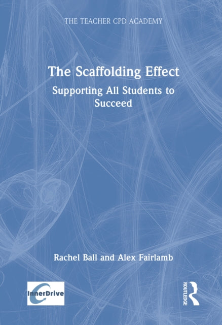 Book cover of: Scaffolding Effect: Supporting All Students to Succeed. By: Rachel Ball