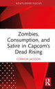 Book cover of: Zombies, Consumption, and Satire in Capcom’s Dead Rising