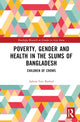 Book cover of: Poverty, Gender and Health in the Slums of Bangladesh. By: Sabina Faiz Rashid