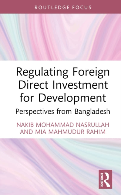 Book cover of: Regulating Foreign Direct Investment for Development. By: Nakib Mohammad Nasrullah