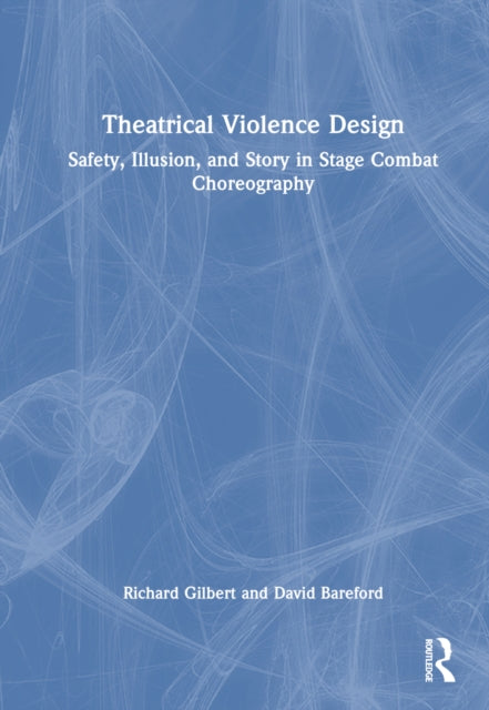 Book cover of: Theatrical Violence Design. By: Richard Gilbert