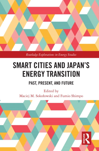 Book cover of: Smart Cities and Japan's Energy Transition. By: Maciej M. Sokolowski