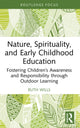 Book cover of: Nature, Spirituality, and Early Childhood Education. By: Ruth Wills