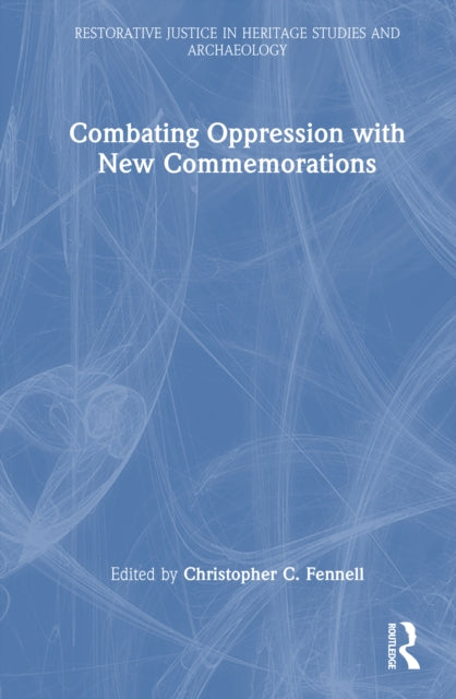 Book cover of: Combating Oppression with New Commemorations