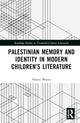 Book cover of: Palestinian Memory and Identity in Modern Children’s Literature. By: Hanan Mousa