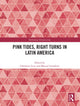 Book cover of: Pink Tides, Right Turns in Latin America
