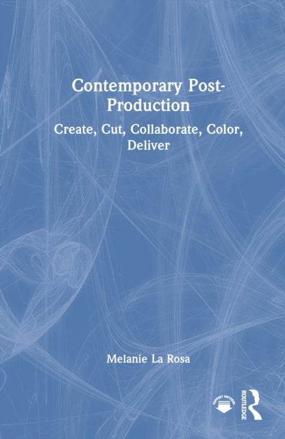 Book cover of: Contemporary Post-Production. By: Melanie La Rosa
