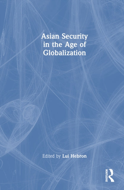 Book cover of: Asian Security in the Age of Globalization