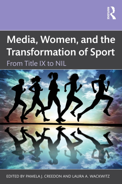 Book cover of: Media, Women, and the Transformation of Sport. By: Pamela J. Creedon