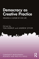Book cover of: Democracy as Creative Practice. By: Tom Borrup
