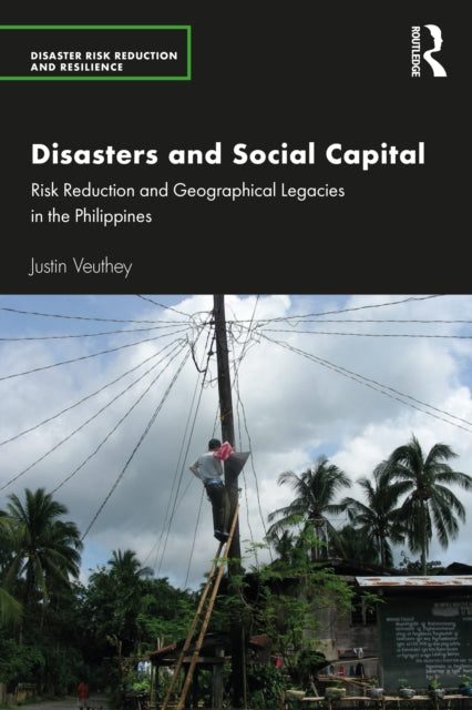 Book cover of: Disasters and Social Capital. By: Justin Veuthey