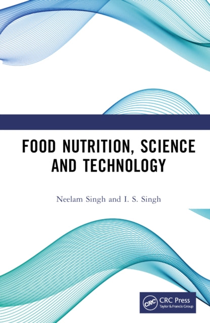Book cover of: Food Nutrition, Science and Technology. By: Neelam Singh