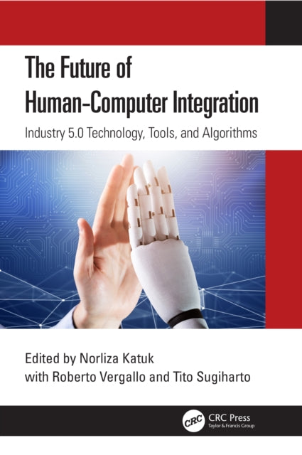 Book cover of: Future of Human-Computer Integration. By: Norliza Katuk