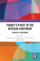 Book cover of: Turkey’s Pivot to the African Continent. By: Elem Eyrice Tepeciklioğlu