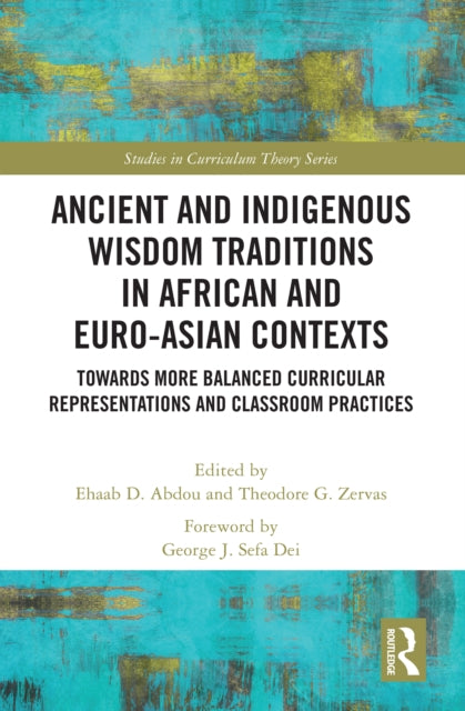 Book cover of: Ancient and Indigenous Wisdom Traditions in African and Euro-Asian Contexts. By: Ehaab Abdou