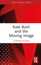 Book cover of: Kate Bush and the Moving Image. By: Stephen Glynn