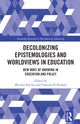 Book cover of: Decolonizing Epistemologies and Worldviews in Education