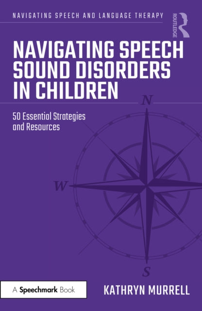Book cover of: Navigating Speech Sound Disorders in Children. By: Kathryn Murrell