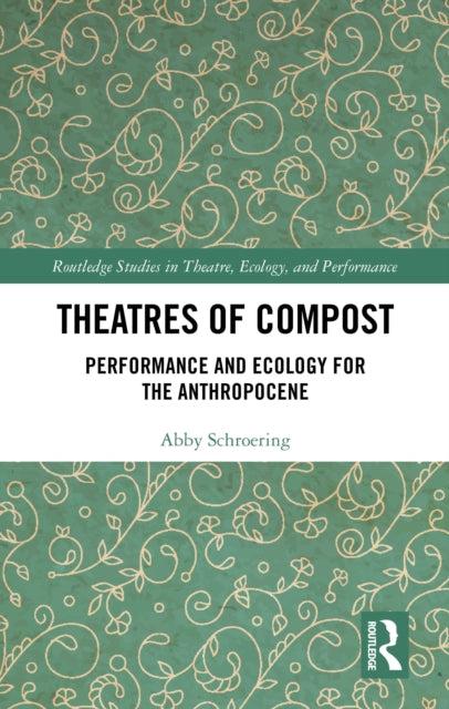 Book cover of: Theatres of Compost