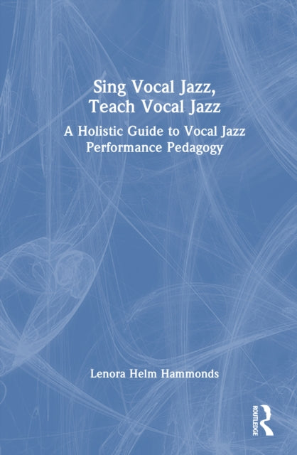 Book cover of: Sing Vocal Jazz, Teach Vocal Jazz