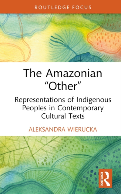 Book cover of: Amazonian “Other”. By: Aleksandra Wierucka