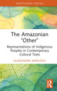 Book cover of: Amazonian “Other”. By: Aleksandra Wierucka