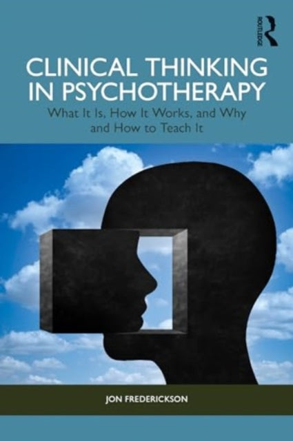 Book cover of: Clinical Thinking in Psychotherapy. By: Jon Frederickson
