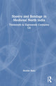 Book cover of: Slavery and Bondage in Medieval North India