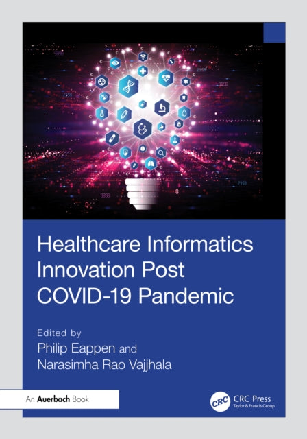 Book cover of: Healthcare Informatics Innovation Post COVID-19 Pandemic. By: Philip Eappen