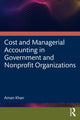 Book cover of: Cost and Managerial Accounting in Government and Nonprofit Organizations