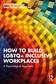 Book cover of: How to Build LGBTQ+ Inclusive Workplaces. By: Binna Kandola