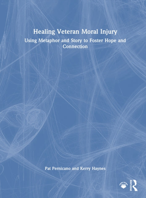 Book cover of: Healing Veteran Moral Injury. By: Pat Pernicano