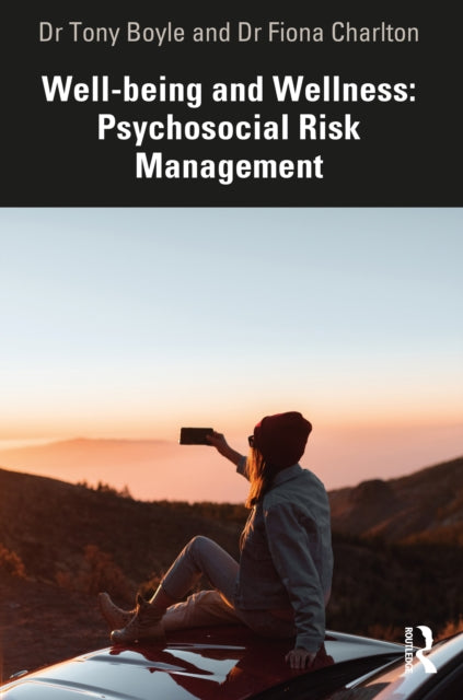 Book cover of: Well-being and Wellness: Psychosocial Risk Management. By: Tony Boyle