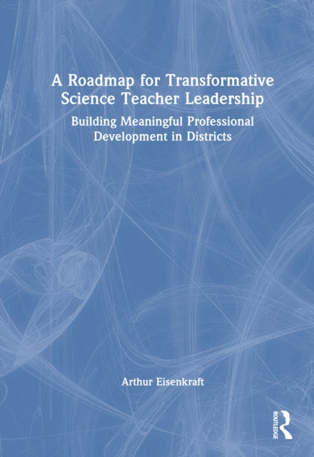 Book cover of: Roadmap for Transformative Science Teacher Leadership