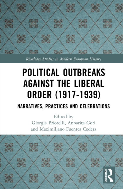 Book cover of: Political Outbreaks against the Liberal Order, 1917-1940