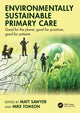 Book cover of: Environmentally Sustainable Primary Care. By: Matt Sawyer