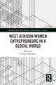 Book cover of: West African Women Entrepreneurs in a Glocal World. By: Ulrike Schuerkens