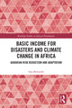 Book cover of: Basic Income for Disasters and Climate Change in Africa. By: Sara Bernardo