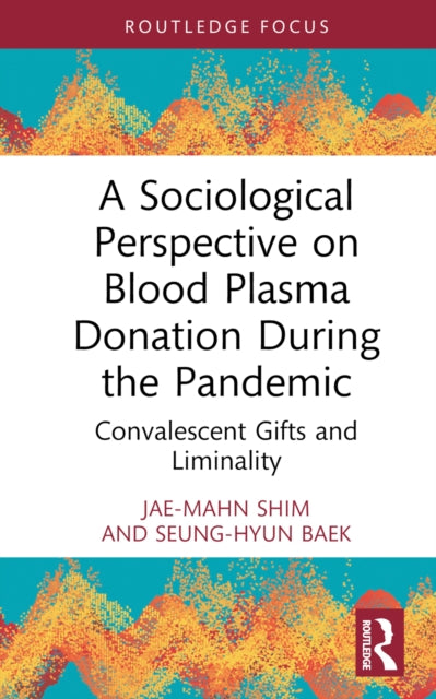 Book cover of: Sociological Perspective on Blood Plasma Donation During the Pandemic. By: Jae-Mahn Shim